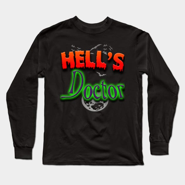 Hells Doctor Halloween Holiday Funny Spooky Gift Long Sleeve T-Shirt by Whimsical Splendours